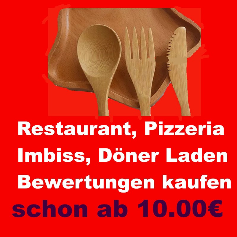 Restaurant, Pizzeria, Imbiss, Döner Laden Bewertungen kaufen Restaurant, Pizzeria, Imbiss, Döner Laden Bewertungen kaufen